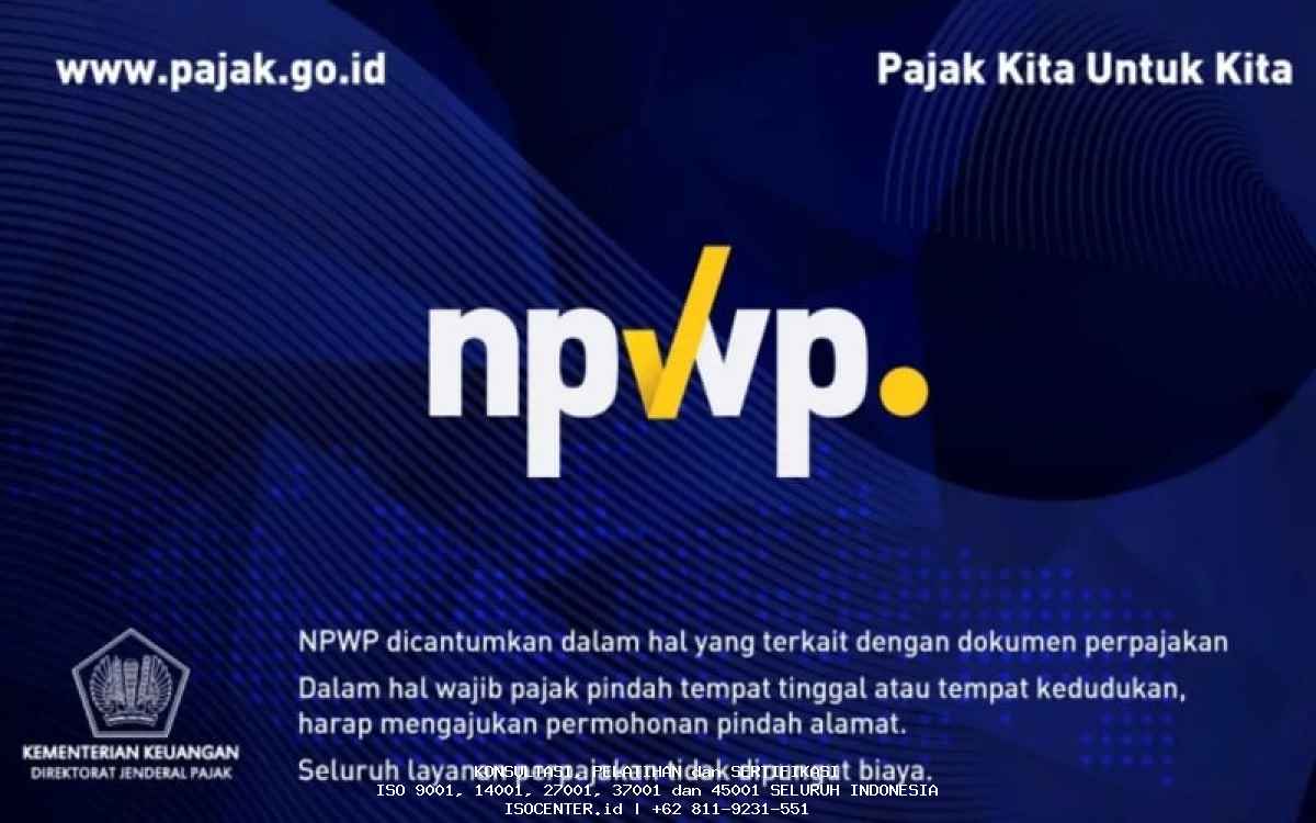 Apa itu NPWP dan Bagaimana Cara Membuatnya?